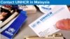Contact UNHCR in Malaysia office (Photo Credit : UNHCR)